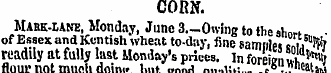 CORN. Mabk-lane, Monday, June 3. -Owing ...