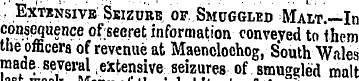 - . Extensive Seizure, of. Smuggled Malt...