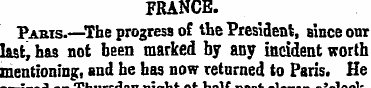 FRANCE. Paris.—The progress of the Presi...