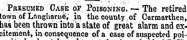 Presumed Case of Poisoning. — The retire...
