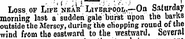 Loss of Life near ' Liverpool,—On Saturd...