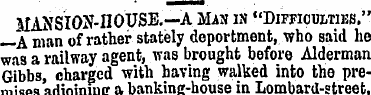 MANSION-nOUSE. —A Man in "Difficulties."...