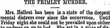 THE FRIMLEY MURDER. Mrs. Holiest has bee...