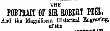 THE PORTRAIT OF SIR ROBERT PEEL, And the...