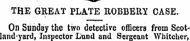 THE GREAT PLATE ROBBERY CASE. On Sunday ...