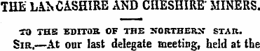 THE LANCASHIRE AND CHESHIRE' MINERS. TO ...