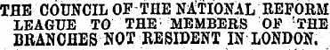 THE COUNCIL OF THE NATIONAL REFORM LEAGU...