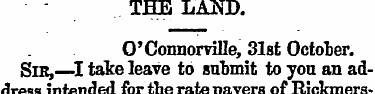 THE LAND. O'Connorville, 31st October. S...