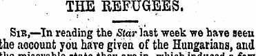 THE REFUGEES. Sir,—In reading the Star l...
