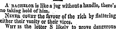 A bachelor is like a jug without s handl...