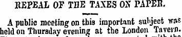 REPEAL OF THE TAXES 02? PAPER. A public ...