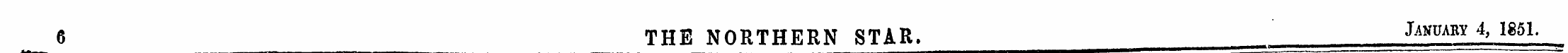 6 THE NORTHERN STARm. January 4, 1851.