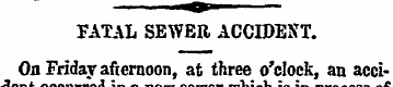 ^ f FATAL SEWER ACCIDENT. On Friday afte...