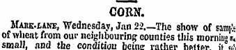 CORN. Mabk.lane, Wednesday, Jan 22.—The ...