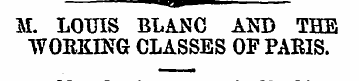 M. LOUIS BLANC AND THE WORKING CLASSES O...