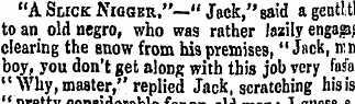 "A Slick Nigg er."—" Jack," said a gentl...