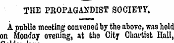 THE PROPAGANDIST SOCIETY. A public meeti...