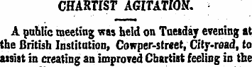 CHARTIST AGITATION. A public meeting was...