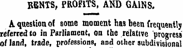 RENTS, PROFITS, AND GAINS. A question of...