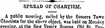 SPREAD OF CHARTISM. A public meeting, ca...