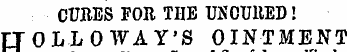 CUBES FOR THE UKCUltED! TTOLLOWAY'S OINTMENT