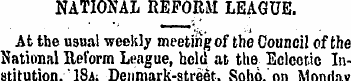 NATIONAL REFORM LEAGUE. At the usual wee...