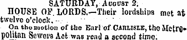 SATURDAY, August 2. HOUSE OF . LORDS.—Th...