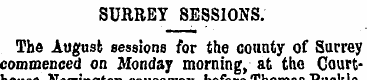 SURREY SESSIONS. Tbe August sessions for...
