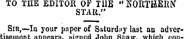TO THE EDITOR OF TUB " NORTHERN STAR." S...