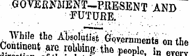 GOVERNMENT-PRESENT AND FUTURE. While the...