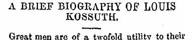 A BRIEF BIOGRAPHY OF LOUIS KOSSUTH. Grea...