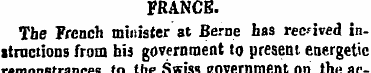 PRANCE. The French minister a t Berne ha...