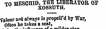 TO MESCHID, THE LIBERATOR OF 1 KOSSUTH. ...