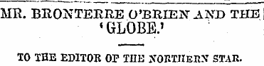 MR. BROXTEERE O'BRIEjST AND THE •GLOBE.'...