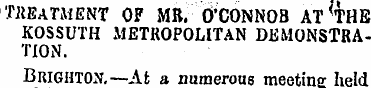 [TREATMENT OF MR. O'CONNOB at^the KOSSUT...