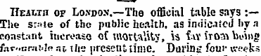 Health of London.—The ofiieial table say...