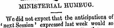 MINISTERIAL HUMBUG. We did not expect th...
