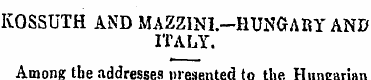KOSSUTH AND MAZZINI.-HTJNGARY AND ITALY....