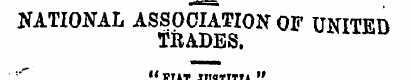 NATIONAL ASSOCIATION OF UNITED TRADES. "...