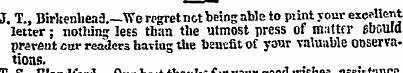 3. T., Birltenlieaa.— We regret net bein...