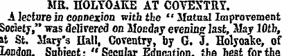 MR. HOLYOAKE AT COVENTRY. A lecture in c...