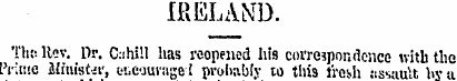 IRELAND. The- ltev. Dr. Cahill has reope...