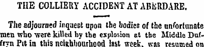 THE COLLIERY ACCIDENT AT ABERDARE The ad...