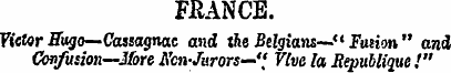 FRANCE. Victor Hugo—Cassagnae and tU Bel...