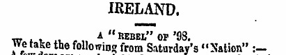 IRELAND. w * t xv ,„ A "rebel" of'98. We...