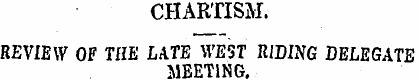 CHARTISM. REVIEW Or" THE LATE WEST RIDIN...