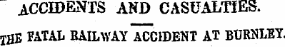 ACCIDENTS AND CASUALTIES. TB E FATAL BAI...