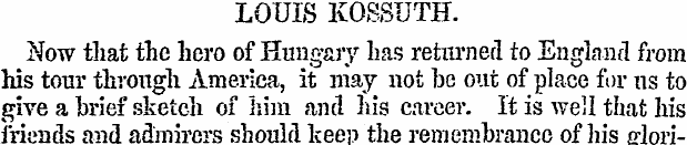LOUIS KOSSUTH. Now that the hero of Hung...