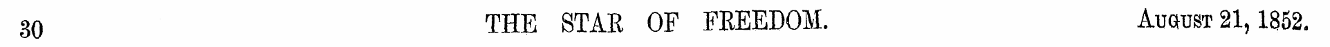 30 THE STAR OF FREEDOM. August 21,1852.