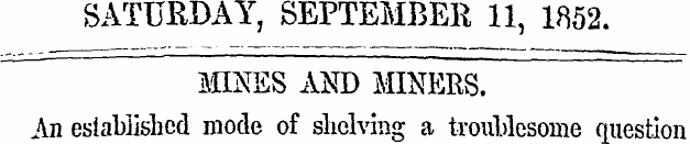 SATURDAY, SEPTEMBER 11, 1852. ~ MINES AN...